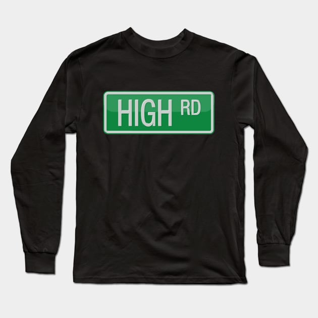 High Road Street Sign Long Sleeve T-Shirt by reapolo